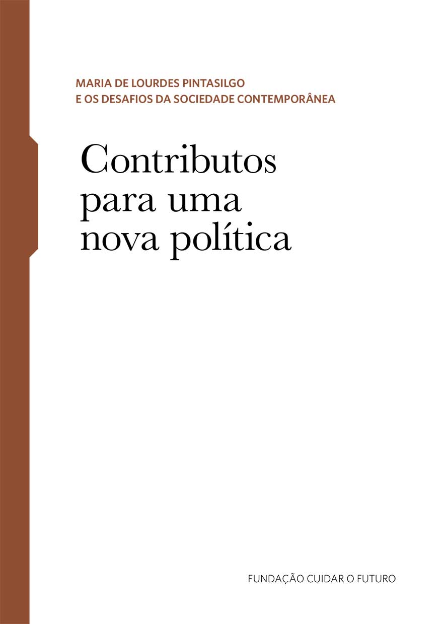 Maria de Lourdes Pintasilgo and the Challenges of Contemporary Society – Thematic Notebook 6 and 7, Contributions for a new politics